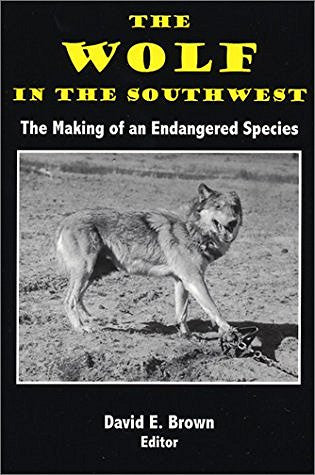 The Wolf in the Southwest: The Making of an Endangered Species - Wide World Maps & MORE! - Book - Brand: High Lonesome Books - Wide World Maps & MORE!