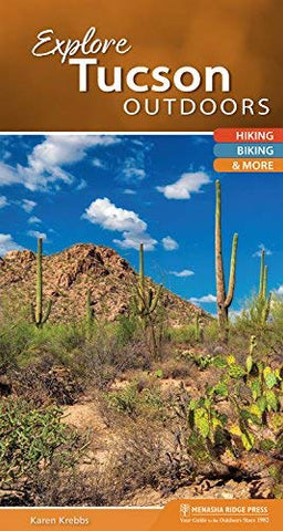 Explore Tucson Outdoors: Hiking, Biking, & More (Explore Outdoors) - Wide World Maps & MORE! - Book - Wide World Maps & MORE! - Wide World Maps & MORE!