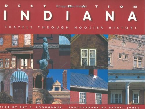 Destination Indiana: Travels through Hoosier History (Distributed for the Indiana Historical Society) - Wide World Maps & MORE!