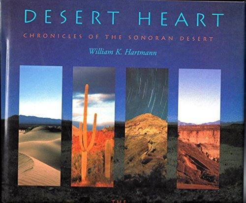 Desert Heart: Chronicles of the Sonoran Desert [JLW Vintage Archives] - Wide World Maps & MORE! - Book - Fisher Books - Wide World Maps & MORE!