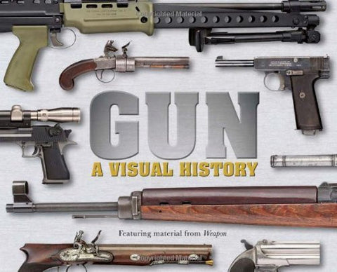 Gun: A Visual History - Wide World Maps & MORE! - Book - Dorling Kindersley, Inc. (COR) - Wide World Maps & MORE!