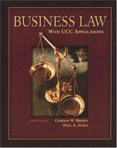 Business Law with UCC Applications Student Edition Brown, Gordon W. - Wide World Maps & MORE!