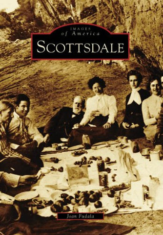 Scottsdale  (AZ)  (Images of America) - Wide World Maps & MORE! - Book - Brand: Arcadia Publishing - Wide World Maps & MORE!
