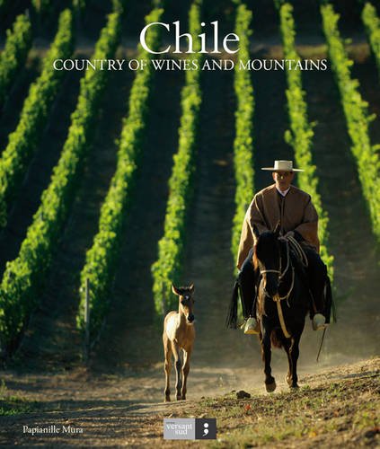 Chile: Country of Mountains and Wine [Hardcover] Papianille Mura - Wide World Maps & MORE!