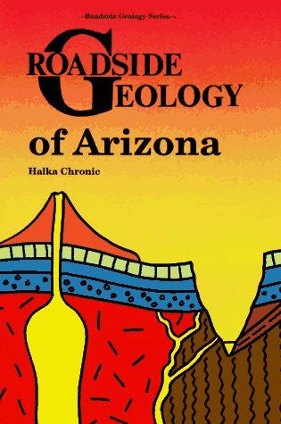1983 Roadside Geology of Arizona - Wide World Maps & MORE! - Book - Chronic, Halka - Wide World Maps & MORE!