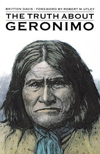 The Truth About Geronimo - Wide World Maps & MORE! - Book - Brand: Bison Books - Wide World Maps & MORE!