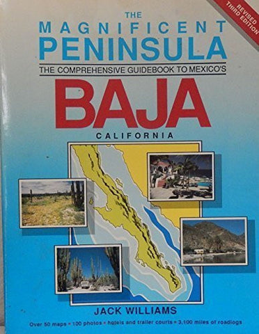 The magnificent peninsula: The comprehensive guidebook to Mexico's Baja California - Wide World Maps & MORE! - Book - Brand: H.J. Williams Publications - Wide World Maps & MORE!