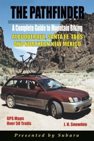 Pathfinder Guide to Mountain Biking Albuquerque, Santa Fe, Taos and Northern New Mexico - Wide World Maps & MORE! - Book - Wide World Maps & MORE! - Wide World Maps & MORE!