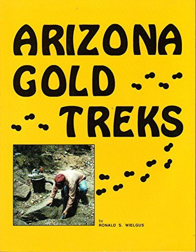 Arizona Gold Treks - Wide World Maps & MORE! - Book - Brand: Ronald S Wielgus - Wide World Maps & MORE!