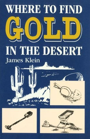 Where to Find Gold in the Desert - Wide World Maps & MORE! - Book - Brand: Gem Guides Book Co - Wide World Maps & MORE!