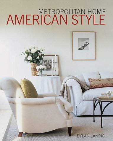 Metropolitan Home American Style [Hardcover] Dylan Landis and Donna Warner - Wide World Maps & MORE!