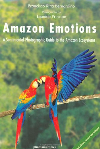 Amazon Emotions: A Sentimental Photographic Guide to the Amazon Ecosystems - Wide World Maps & MORE!
