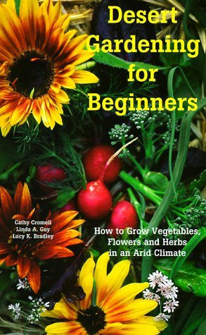 Desert Gardening for Beginners: How to Grow Vegetables, Flowers and Herbs in an Arid Climate - Wide World Maps & MORE! - Book - Brand: Arizona Master Gardeners Inc - Wide World Maps & MORE!