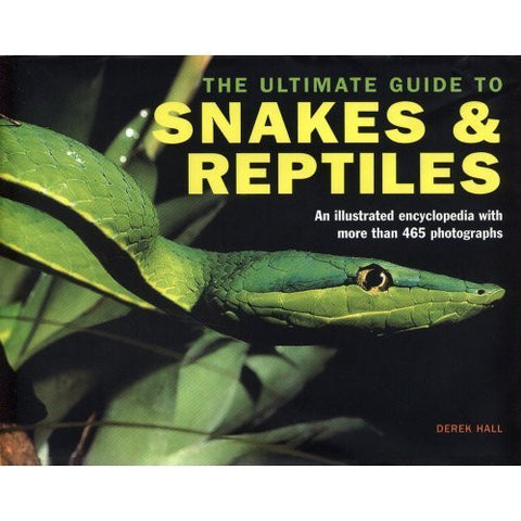 The Ultimate Guide to Snakes & Reptiles - (465 Photographs) - Wide World Maps & MORE! - Book - Wide World Maps & MORE! - Wide World Maps & MORE!