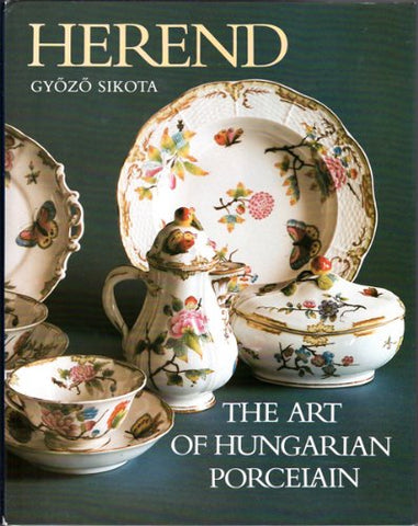 Herend : The Art of Hungarian Porcelain (Published for the 150th Anniversary of the Manufactory) - Wide World Maps & MORE!