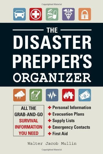 The Disaster Prepper's Organizer: All the Grab-and-Go Survival Information You Need - Wide World Maps & MORE! - Book - Wide World Maps & MORE! - Wide World Maps & MORE!