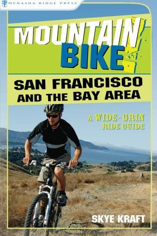 Mountain Bike! San Francisco and the Bay Area: A Wide-Grin Ride Guide - Wide World Maps & MORE! - Book - Brand: Menasha Ridge Press - Wide World Maps & MORE!