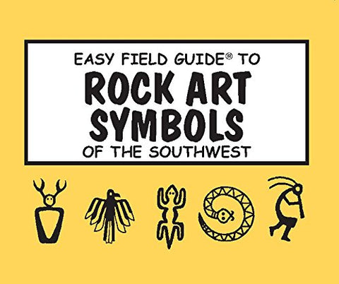Easy Field Guide to Rock Art Symbols of the Southwest (Easy Field Guides) - Wide World Maps & MORE!