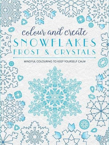 Colour and Create: Snowflakes, Frost and Crystals [Paperback] NA - Wide World Maps & MORE!