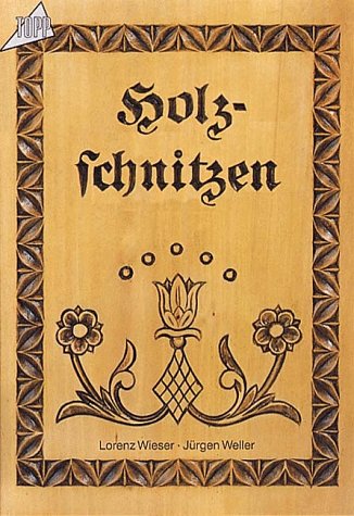 Topp, Holtzschnitzen, 1068 [Perfect Paperback] Lorenz Wieser - Wide World Maps & MORE!