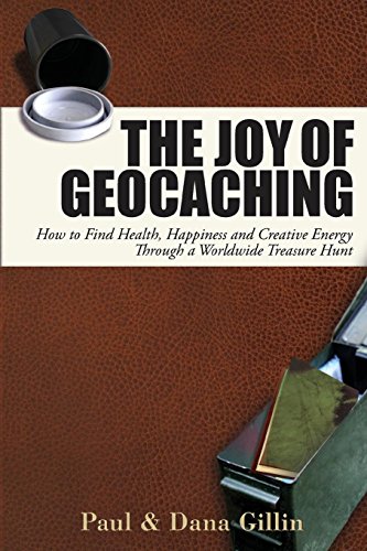 The Joy of Geocaching: How to Find Health, Happiness and Creative Energy Through a Worldwide Treasure Hunt - Wide World Maps & MORE! - Book - Brand: Linden Publishing - Wide World Maps & MORE!