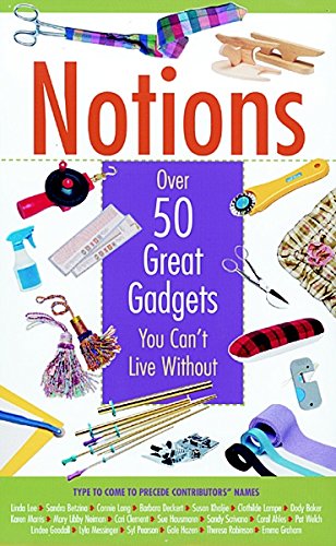 Notions: Over 50 Great Gadgets You Can't Live Without - Wide World Maps & MORE!
