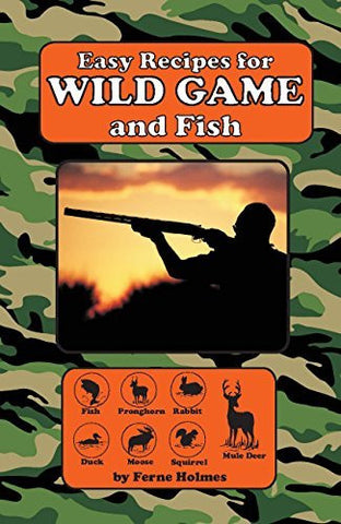 Easy Recipes for Wild Game & Fish Cookbook - Wide World Maps & MORE!