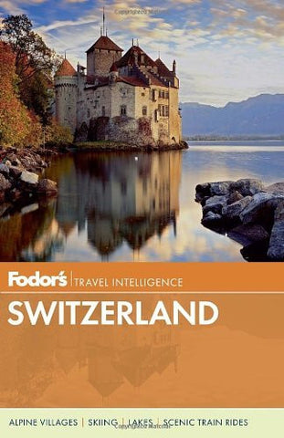 Fodor's Switzerland (Full-color Travel Guide) - Wide World Maps & MORE! - Book - Wide World Maps & MORE! - Wide World Maps & MORE!