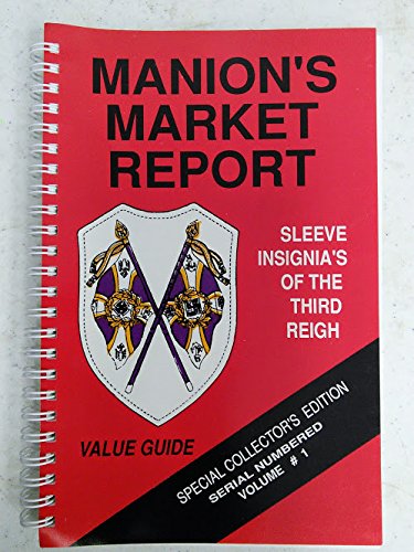 Manion's Market Report: Sleeve Insignia's of the Third Reich Value Guide - Special Collector's Edition, Serial Numbered, Volume #1 - Wide World Maps & MORE! - Book - Wide World Maps & MORE! - Wide World Maps & MORE!