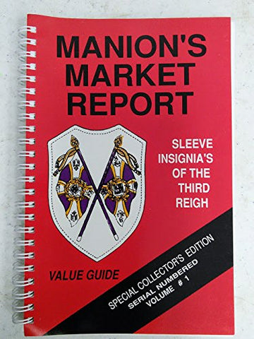 Manion's Market Report: Sleeve Insignia's of the Third Reich Value Guide - Special Collector's Edition, Serial Numbered, Volume #1 - Wide World Maps & MORE! - Book - Wide World Maps & MORE! - Wide World Maps & MORE!