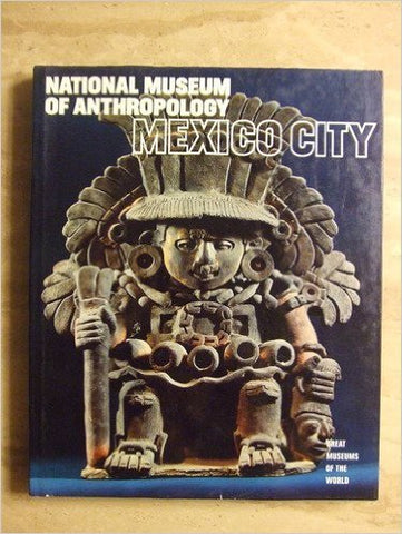National Museum of Anthropology Mexico City ( Great Museums of the World 0 - Wide World Maps & MORE! - Book - Wide World Maps & MORE! - Wide World Maps & MORE!