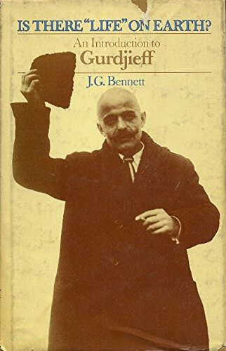 Is There Life on Earth? An Introduction to Gurdjieff Bennett, John G - Wide World Maps & MORE!