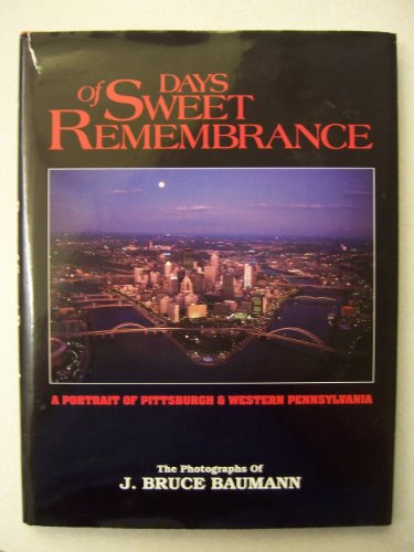 Days of sweet remembrance: A portrait of Pittsburgh and western Pennsylvania - Wide World Maps & MORE!