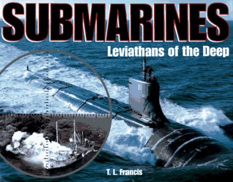 Submarines: Leviathans of the Deep Francis, Timothy L. - Wide World Maps & MORE!