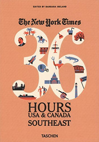 The New York Times 36 Hours: USA & Canada. Southeast by Barbara Ireland (2013-01-25) - Wide World Maps & MORE! - Book - Wide World Maps & MORE! - Wide World Maps & MORE!