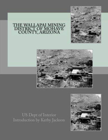 The Wallapai Mining District of Mohave County, Arizona - Wide World Maps & MORE! - Book - Wide World Maps & MORE! - Wide World Maps & MORE!