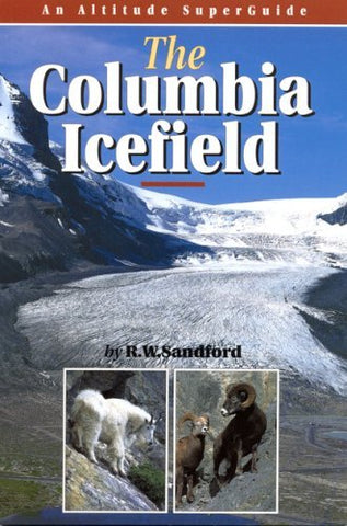 Columbia Icefields: An Altitude Superguide - Wide World Maps & MORE! - Book - Brand: Altitude Publishing (Canada) - Wide World Maps & MORE!