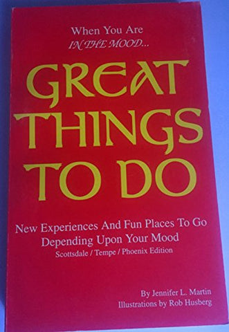 Great Things to Do When You Are in the Mood (New experiences and fun places to go depending on your mood, Scottsdale Tempe Phoenix) - Wide World Maps & MORE! - Book - Wide World Maps & MORE! - Wide World Maps & MORE!