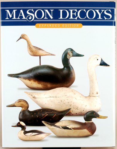 Mason decoys: A complete pictorial guide Goldberger, Russ J - Wide World Maps & MORE!