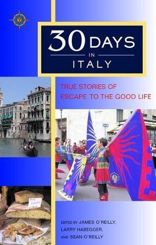 30 Days in Italy: True Stories of Escape to the Good Life - Wide World Maps & MORE! - Book - Brand: Travelers' Tales - Wide World Maps & MORE!