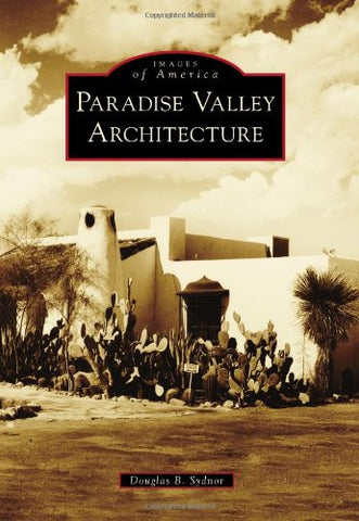 Paradise Valley Architecture (Images of America) - Wide World Maps & MORE!