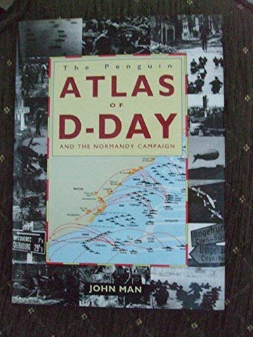 The Penguin atlas of D-Day and the Normandy Campaign [Hardcover] John Man - Wide World Maps & MORE!