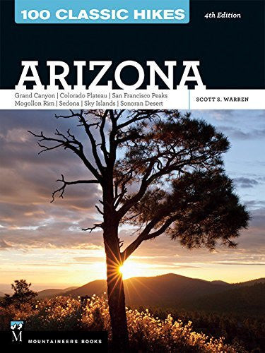 100 Classic Hikes Arizona [Oct 20, 2015] - Wide World Maps & MORE! - Book - Mountaineers Books - Wide World Maps & MORE!