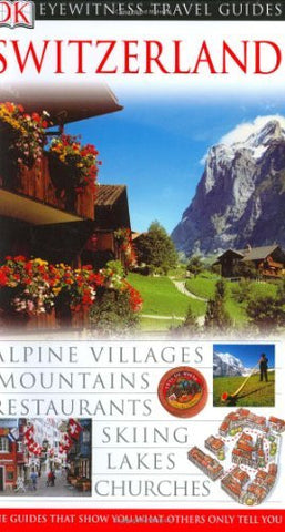 Switzerland (Eyewitness Travel Guides) - Wide World Maps & MORE! - Book - Brand: Dorling Kindersley - Wide World Maps & MORE!