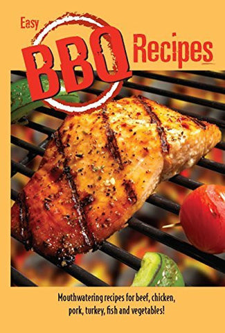 Easy BBQ Recipes: Mouthwatering Recipes for Beef, Chicken, Pork, Turkey, Fish and Vegetables Too! - Wide World Maps & MORE! - Book - Golden West Publishers - Wide World Maps & MORE!