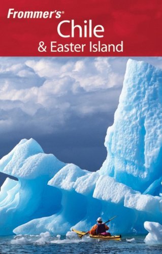 Frommer's Chile &amp; Easter Island (Frommer's Complete Guides) - Wide World Maps & MORE! - Book - Wide World Maps & MORE! - Wide World Maps & MORE!