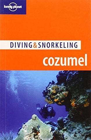 Lonely Planet Diving & Snorkeling Cozumel (Lonely Planet Diving and Snorkeling Guides) - Wide World Maps & MORE! - Book - Wide World Maps & MORE! - Wide World Maps & MORE!