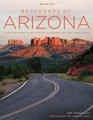 Backroads of Arizona - Second Edition: Along the Byways to Breathtaking Landscapes and Quirky Small Towns - Wide World Maps & MORE! - Book - Voyageur Press - Wide World Maps & MORE!