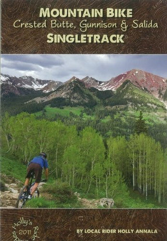 Mountain Bike Crested Butte, Gunnison & Salida Singletrack - Wide World Maps & MORE! - Book - Holly Annala - Wide World Maps & MORE!