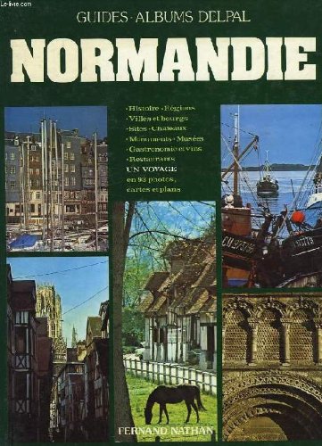 Normandie (Guides-albums Delpal) [Hardcover] Jacques-Louis Delpal - Wide World Maps & MORE!